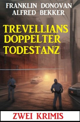 Trevellians doppelter Todestanz: Zwei Krimis
