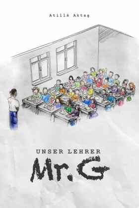 Unser Lehrer Mr. G