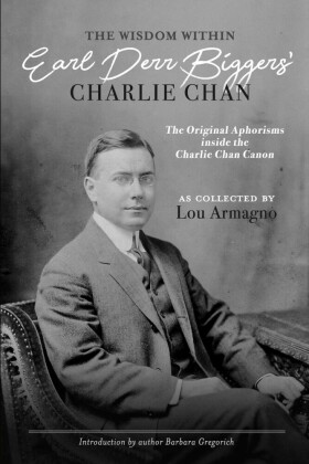 The Wisdom Within Earl Derr Biggers' Charlie Chan