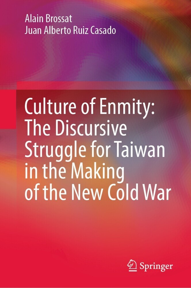 Culture of Enmity: The Discursive Struggle for Taiwan in the Making of the New Cold War main product photo