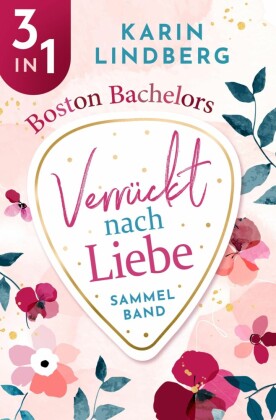 Boston Bachelors - Verrückt nach Liebe
