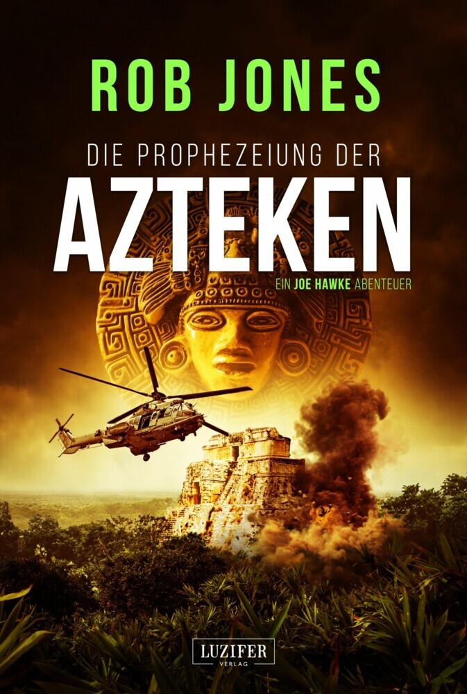 DIE PROPHEZEIUNG DER AZTEKEN (Joe Hawke 6) main product photo