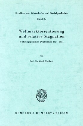 Weltmarktorientierung und relative Stagnation.