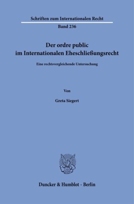 Der ordre public im Internationalen Eheschließungsrecht.