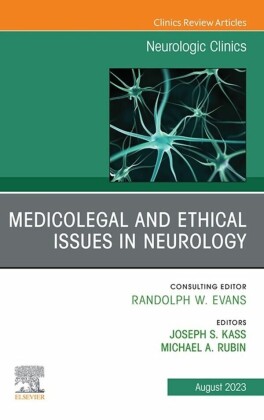 Medicolegal Issues in Neurology, An Issue of Neurologic Clinics, E-Book