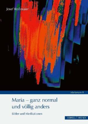 Maria - ganz normal und völlig anders