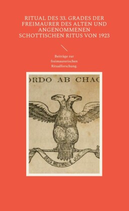 Ritual des 33. Grades der Freimaurer des Alten und Angenommenen Schottischen Ritus von 1923