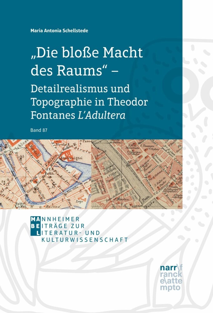 'Die bloße Macht des Raums' - Detailrealismus und Topographie in Theodor Fontanes L'Adultera main product photo
