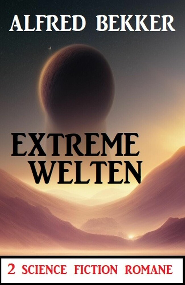 Extreme Welten: 2 Science Fiction Romane main product photo
