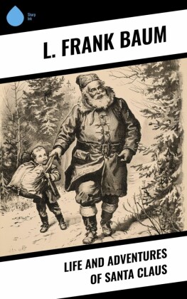 Life and Adventures of Santa Claus