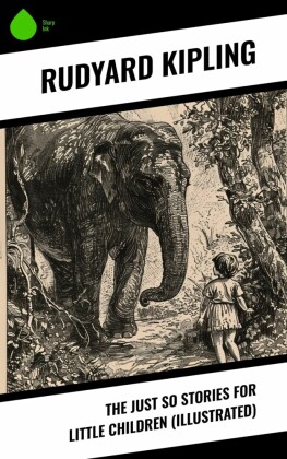 The Just So Stories for Little Children (Illustrated)
