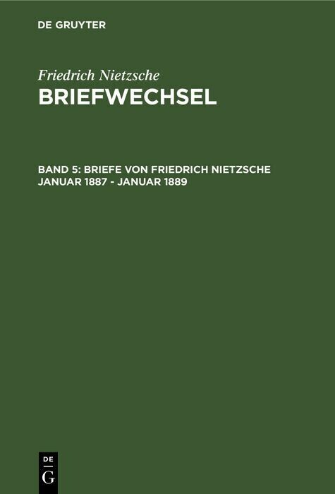 Briefe von Friedrich Nietzsche Januar 1887 - Januar 1889 main product photo