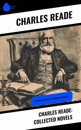 Charles Reade: Collected Novels