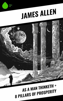 As a Man Thinketh + 8 Pillars of Prosperity
