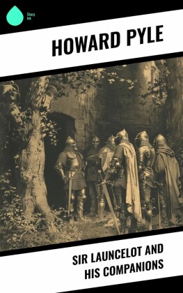 Sir Launcelot and His Companions