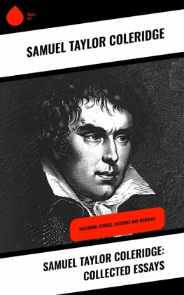 Samuel Taylor Coleridge: Collected Essays