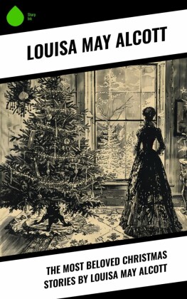 The Most Beloved Christmas Stories by Louisa May Alcott