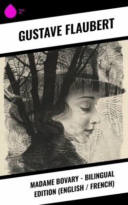 Madame Bovary - Bilingual Edition (English / French)