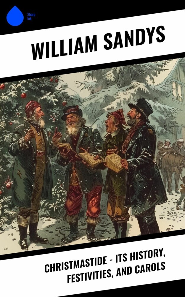 Christmastide - Its History, Festivities, and Carols main product photo
