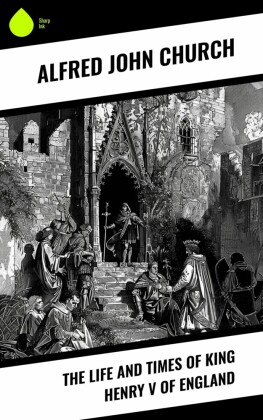 The Life and Times of King Henry V of England