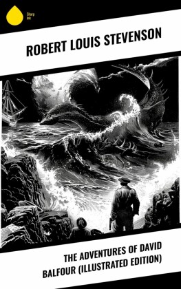 The Adventures of David Balfour (Illustrated Edition)