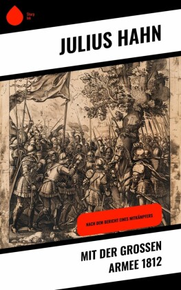 Mit der großen Armee 1812