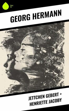 Jettchen Gebert + Henriette Jacoby