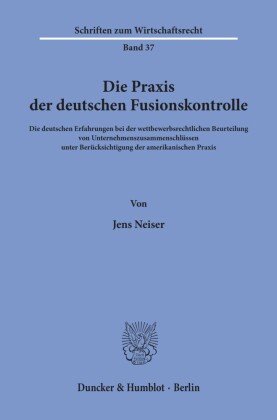 Die Praxis der deutschen Fusionskontrolle.