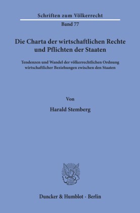 Die Charta der wirtschaftlichen Rechte und Pflichten der Staaten.