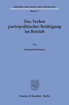 Das Verbot parteipolitischer Betätigung im Betrieb.