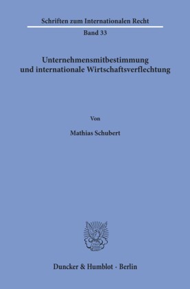 Unternehmensmitbestimmung und internationale Wirtschaftsverflechtung.
