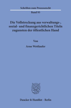 Die Vollstreckung aus verwaltungs-, sozial- und finanzgerichtlichen Titeln zugunsten der öffentlichen Hand.