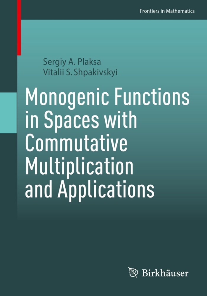 Monogenic Functions in Spaces with Commutative Multiplication and Applications main product photo