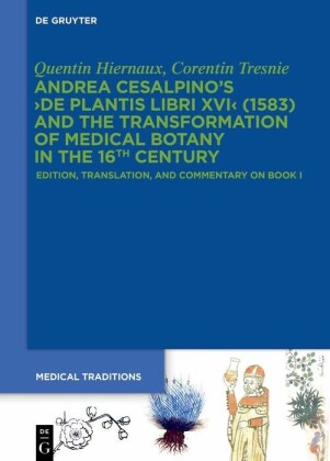 Andrea Cesalpino's ?De Plantis Libri XVI? (1583) and the Transformation of Medical Botany in the 16th Century