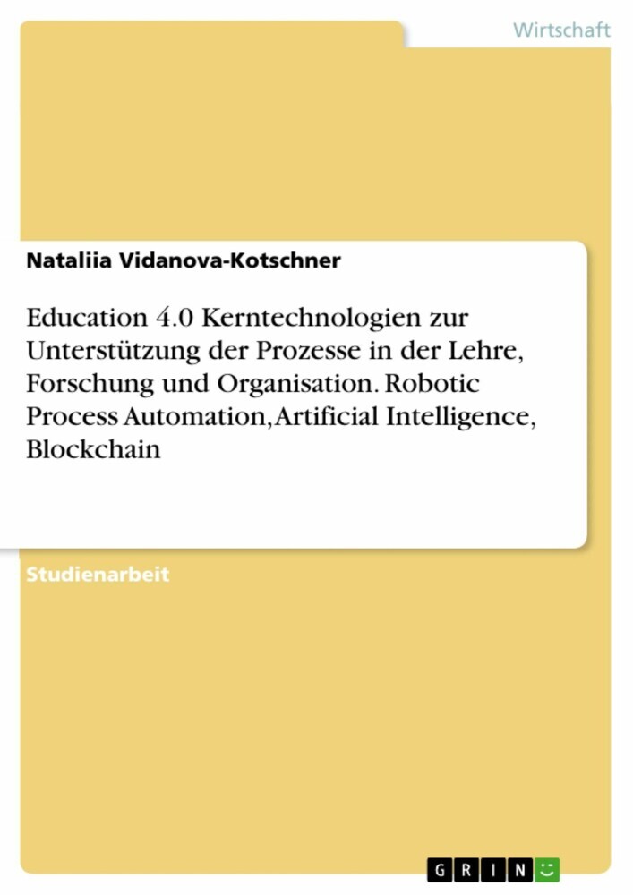 Education 4.0 Kerntechnologien zur Unterstützung der Prozesse in der Lehre, Forschung und Organisation. Robotic Process Automation, Artificial Intelligence, Blockchain main product photo
