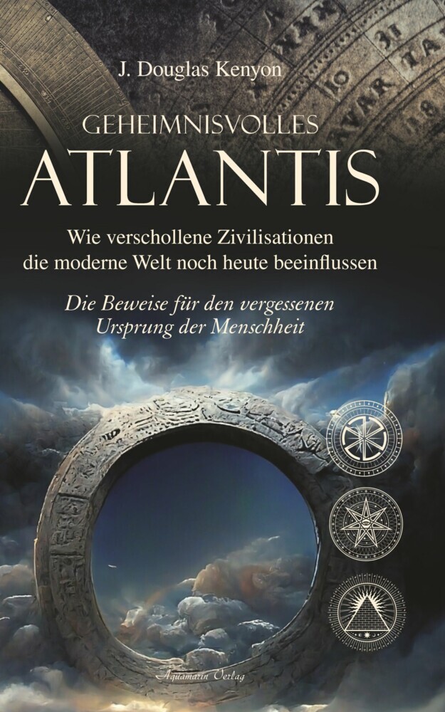 Geheimnisvolles Atlantis - Wie verschollene Zivilisationen die moderne Welt noch heute beeinflussen: Die Beweise für den vergessenen Ursprung der Menschheit main product photo