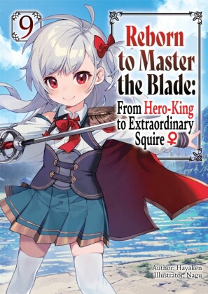 Reborn to Master the Blade: From Hero-King to Extraordinary Squire _ Volume 9