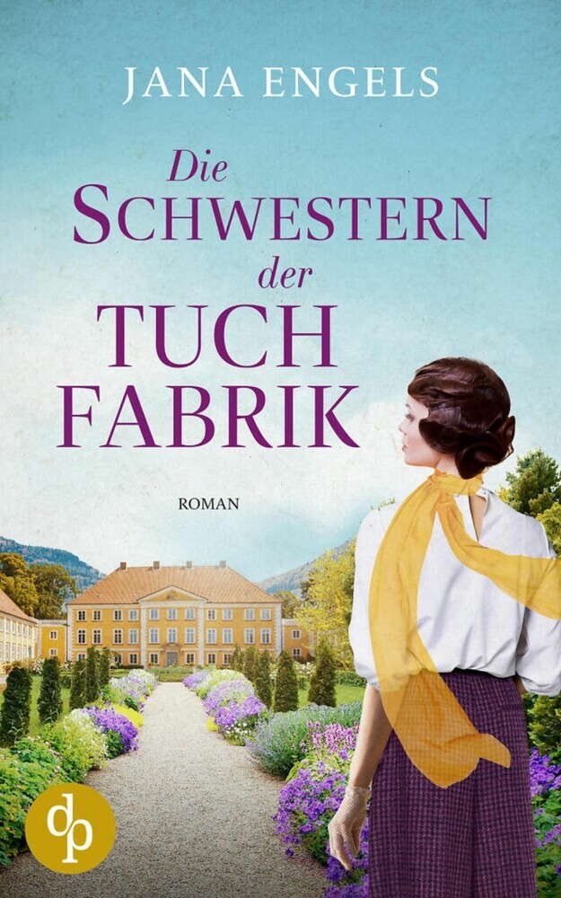 Die Schwestern der Tuchfabrik | Die historische Familiensaga im 20. Jahrhundert main product photo