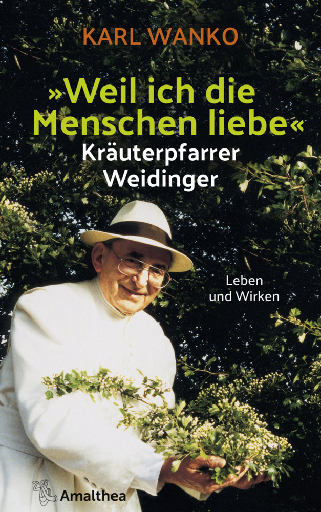 Weil ich die Menschen liebe - Kräuterpfarrer Weidinger main product photo