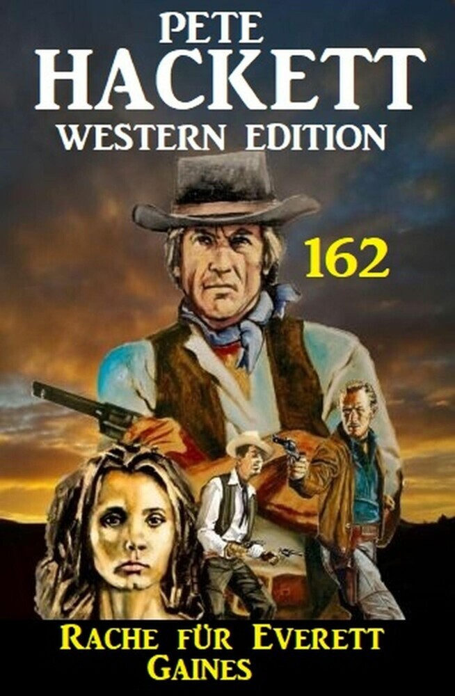 Rache für Everett Gaines: Pete Hackett Western Edition 162 main product photo