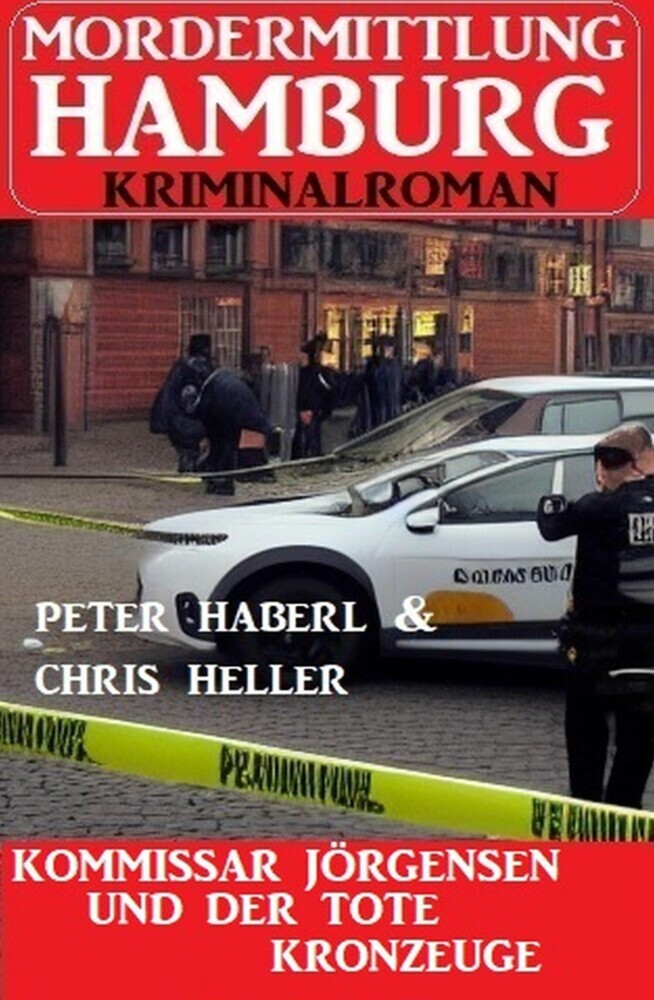 Kommissar Jörgensen und der tote Kronzeuge: Mordermittlung Hamburg Kriminalroman main product photo
