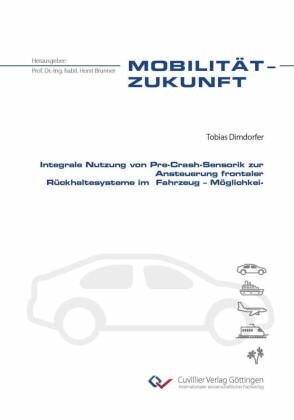 Integrale Nutzung von Pre-Crash-Sensorik zur Ansteuerung frontaler Rückhaltesysteme im  Fahrzeug   Möglichkeiten und Grenzen