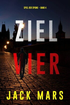 Ziel Vier (Spiel der Spione - Band 4)