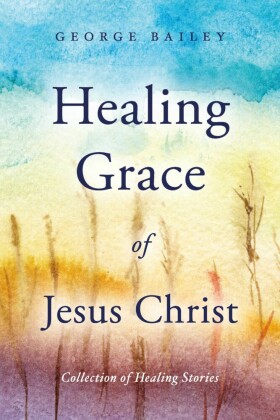 Healing Grace of Jesus Christ