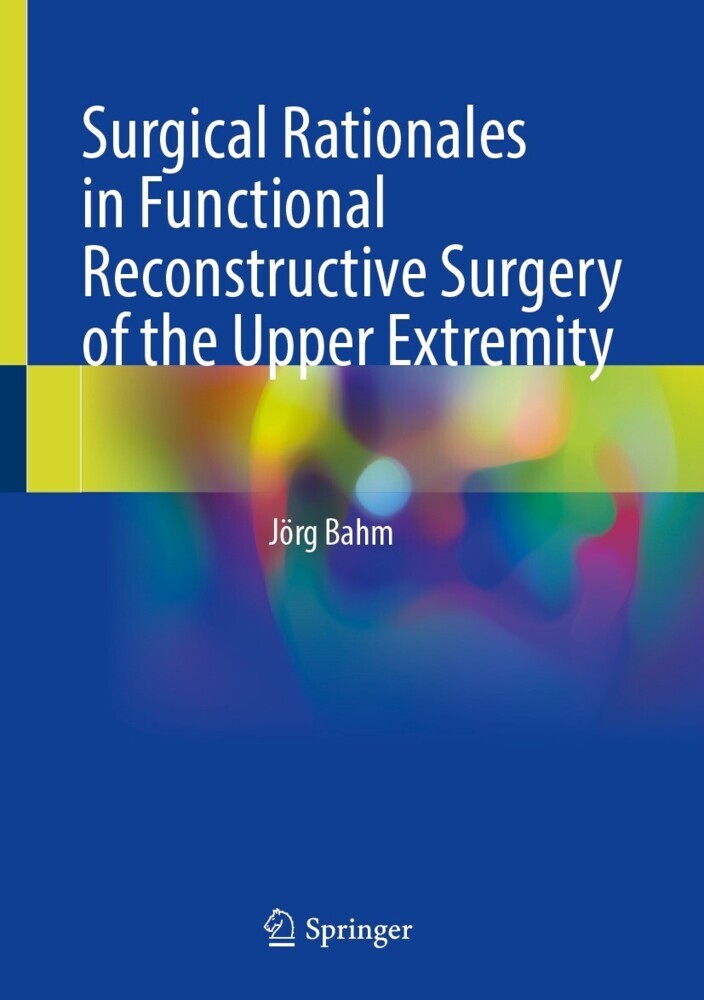 Surgical Rationales in Functional Reconstructive Surgery of the Upper Extremity main product photo