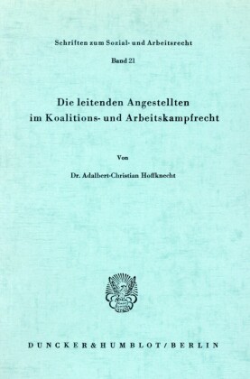 Die leitenden Angestellten im Koalitions- und Arbeitskampfrecht.
