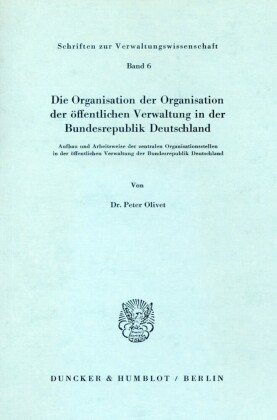 Die Organisation der Organisation der öffentlichen Verwaltung in der Bundesrepublik Deutschland.