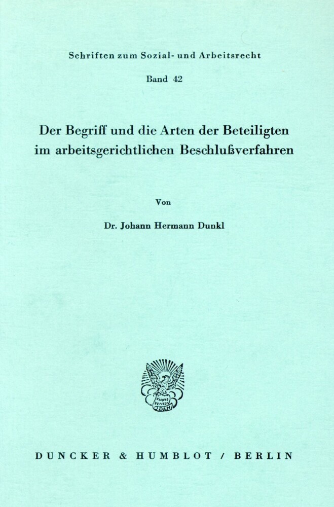 Der Begriff und die Arten der Beteiligten im arbeitsgerichtlichen Beschlußverfahren. main product photo