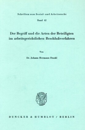 Der Begriff und die Arten der Beteiligten im arbeitsgerichtlichen Beschlußverfahren.