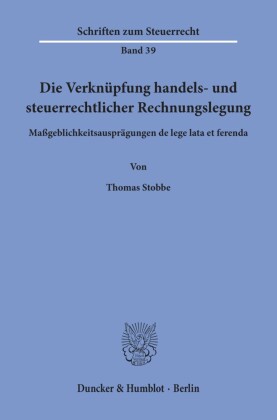 Die Verknüpfung handels- und steuerrechtlicher Rechnungslegung.